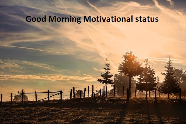 Good Morning Motivational Status