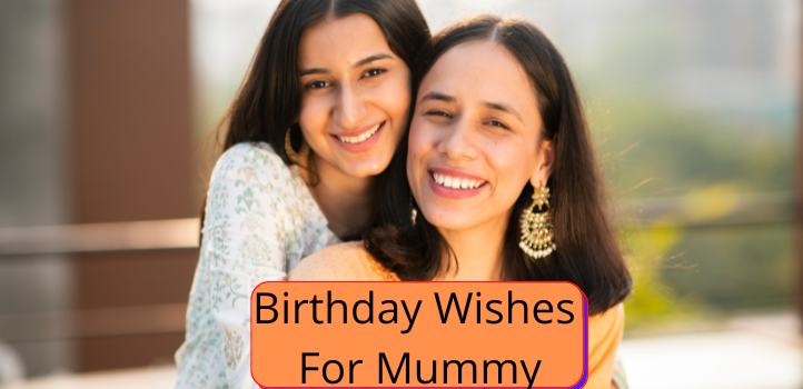 Birthday Wishes For Mummy